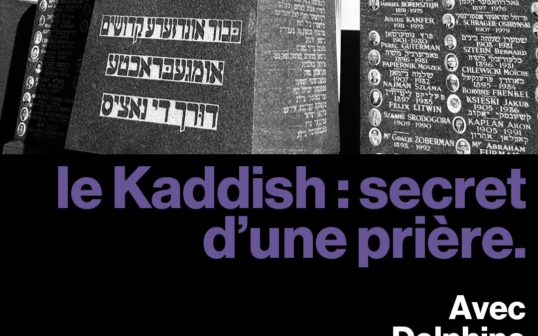 LE KADDISH: SECRET D’UNE PRIÈRE