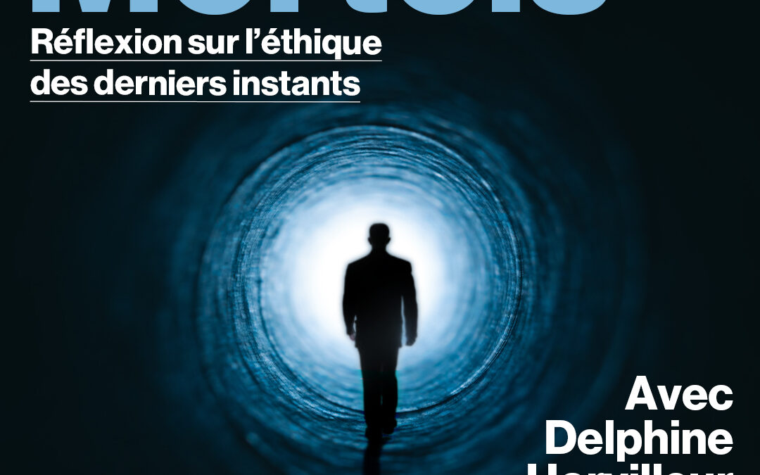MORTELS  –  Réflexion sur l’éthique des derniers instants