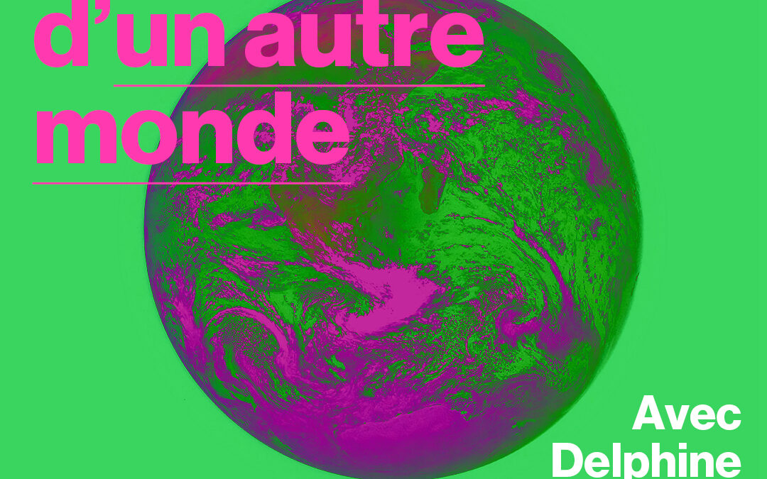 JE RÊVAIS D’UN AUTRE MONDE