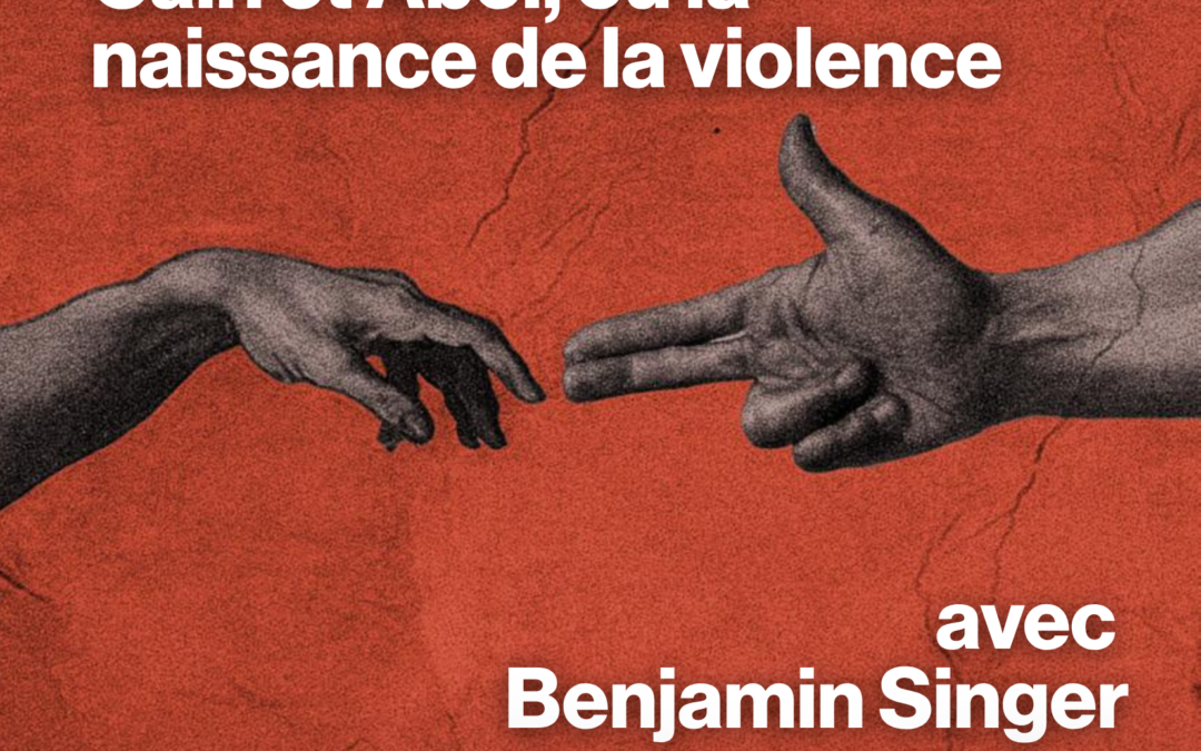 Caïn et Abel ou la naissance de la violence